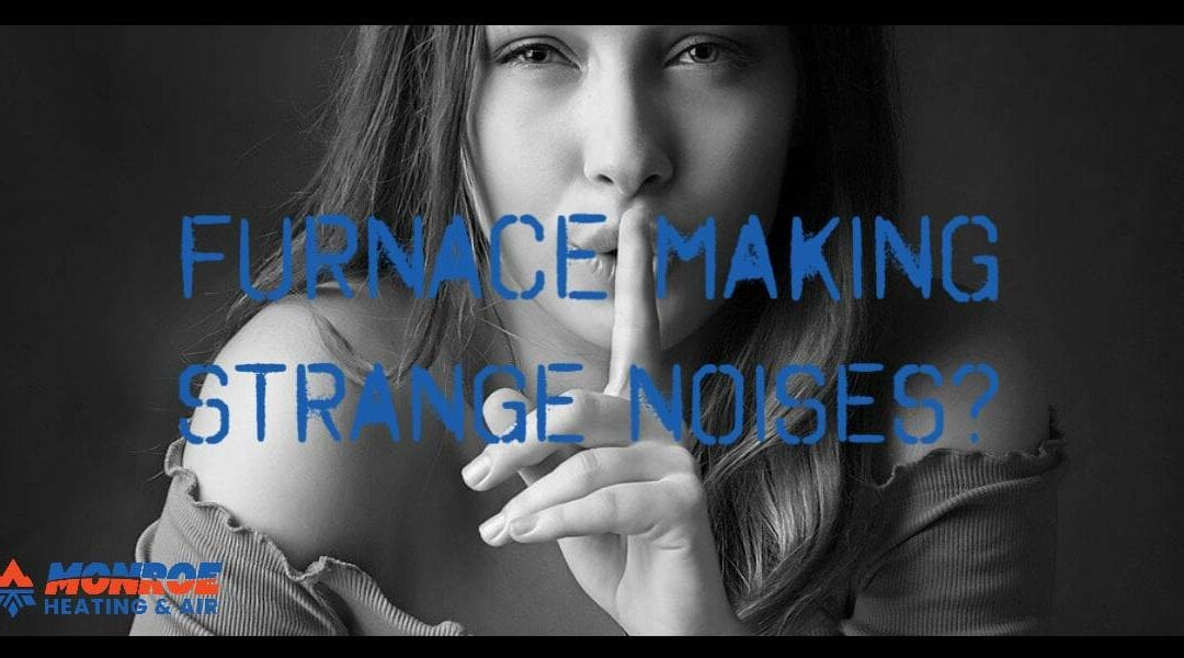 Why is my furnace making funny noises?