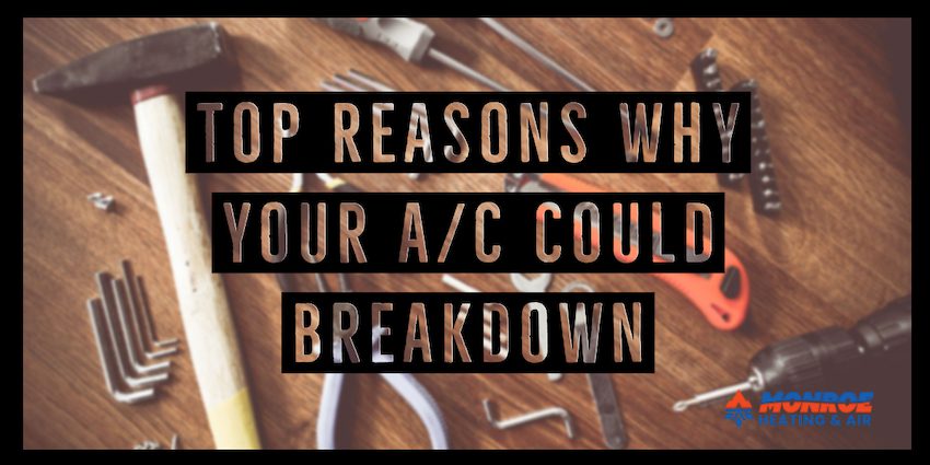 Top Reasons for an A/C Unit Breakdown