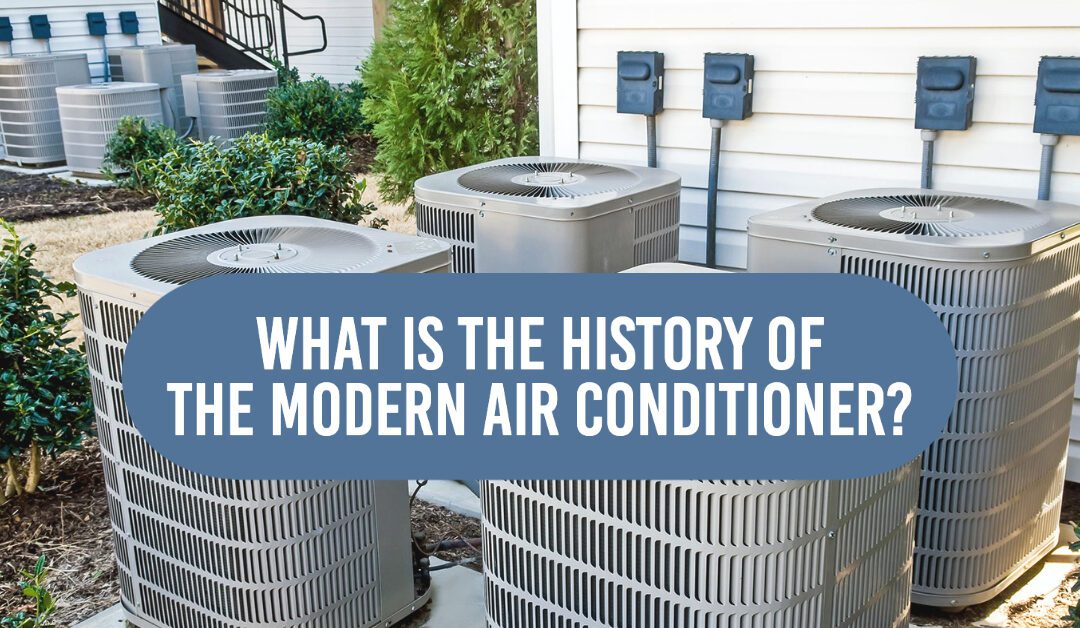 What Is The History Of The Modern Air Conditioner?