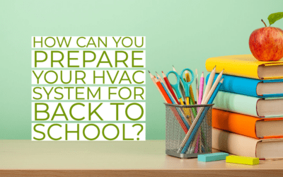 How Can You Prepare Your HVAC System For Back To School? 